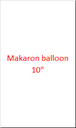Makaron Balloon 10"